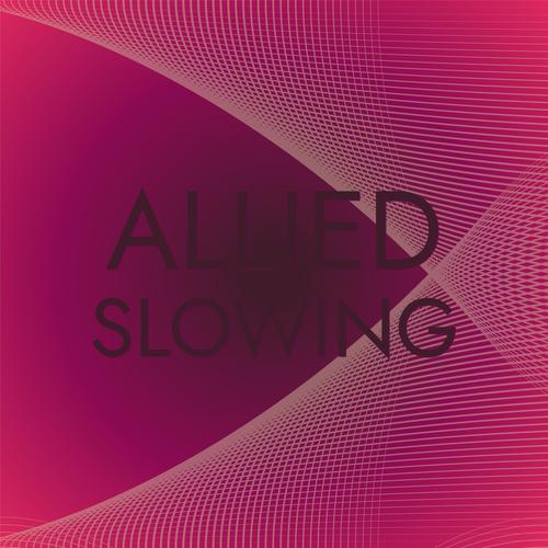 Allied Slowing