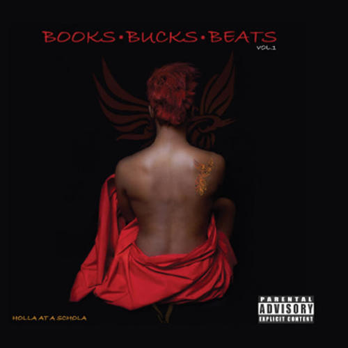 Books, Bucks, & Beats Vol. 1: Holla At a Schola (Explicit)