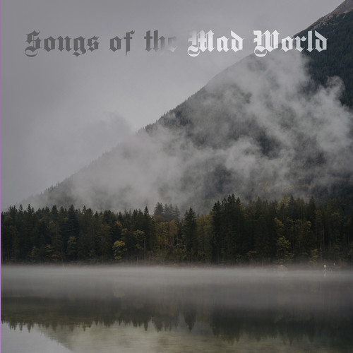 Songs of the Mad World