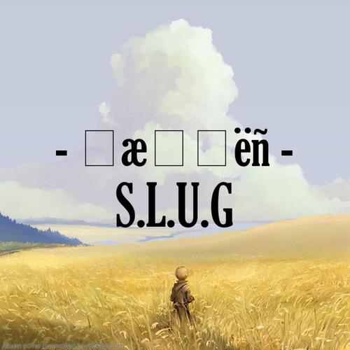 S.L.U.G (Explicit)