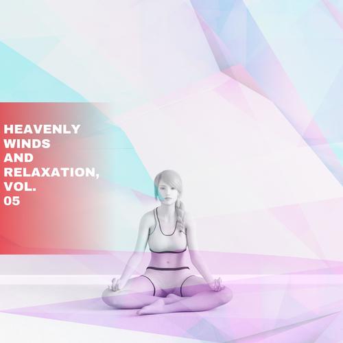 Heavenly Winds and Relaxation, Vol. 05