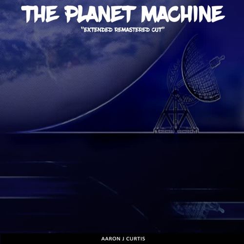 The Planet Machine (Extended Remaster)