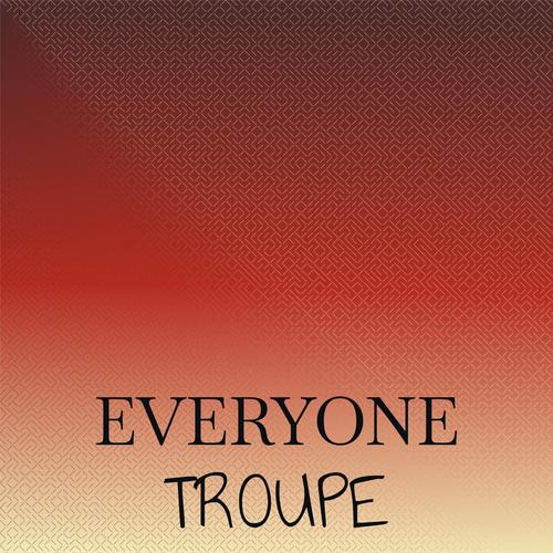 Everyone Troupe