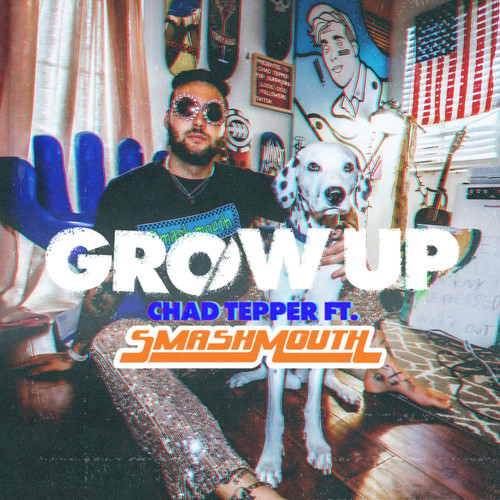 Grow Up (feat. Smash Mouth)