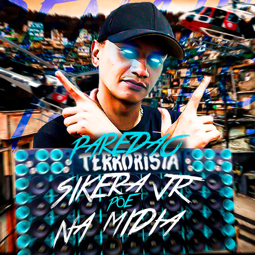 Paredão Terrorista Sikera Jr Põe na Mídia (feat. Mc Gw) [Explicit]