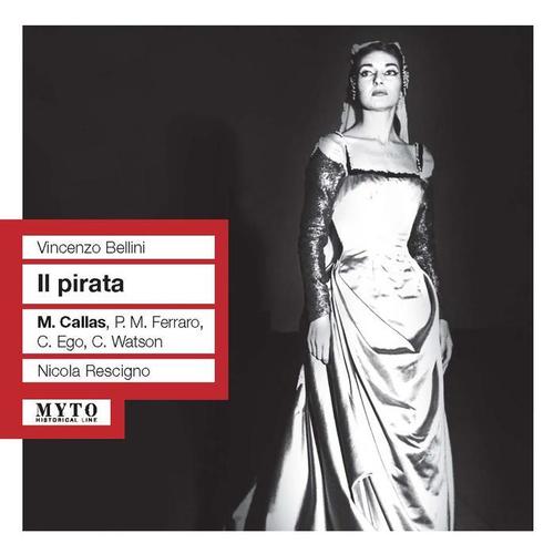 BELLINI, V.: Pirata (Il) [Opera] [Callas, Ferraro, Ego, American Opera Society Chorus and Orchestra, Rescigno] [1959]