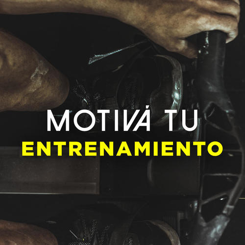 Motivá tu entrenamiento (Explicit)