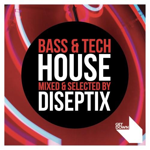 Bass & Tech House - Mixed & Selected by Diseptix (Explicit)