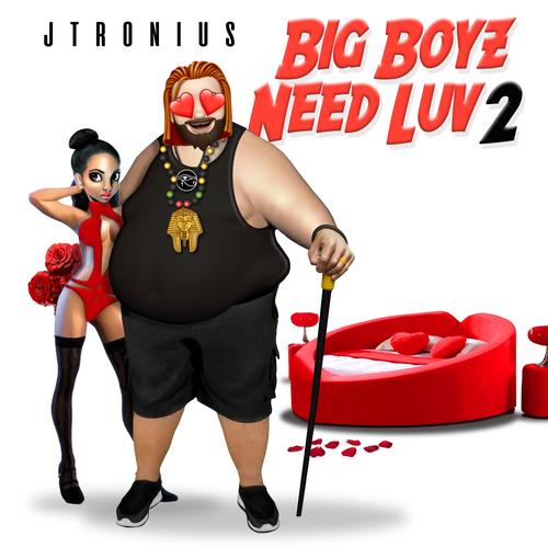 Big Boyz Need Luv 2