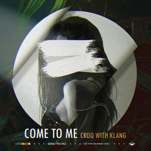 Come To Me (feat. KLANG)