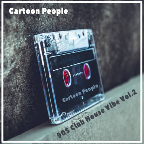 Cartoon People - 90S Club House Vibe, Vol. 2 (Explicit)