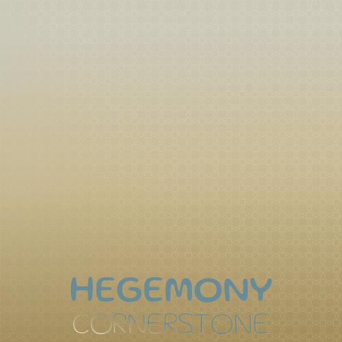 Hegemony Cornerstone