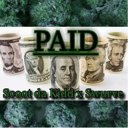 Paid (feat. Scoot da Kidd) [Explicit]