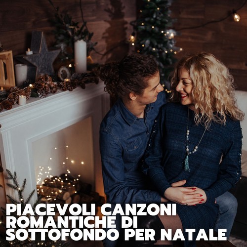 Piacevoli canzoni romantiche di sottofondo per natale