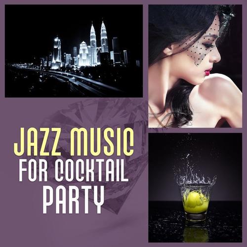 Jazz Music for Cocktail Party – Drink Bar, Smooth Jazz, Chilled Sounds, Sensual Piano, Soft Jazz