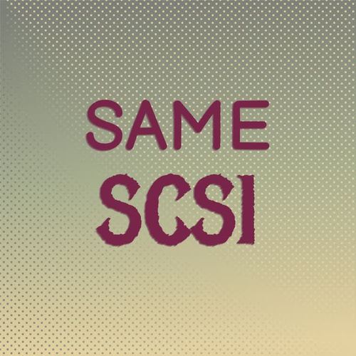 Same Scsi