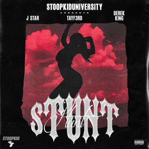 Stunt (feat. J.Star, TayF3rd & Derek King) [Explicit]