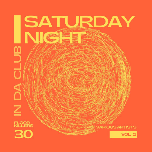 Saturday Night - In Da Club (30 Floor Killers), Vol. 2