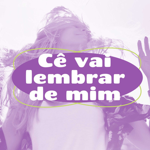 Cê vai lembrar de mim (Explicit)