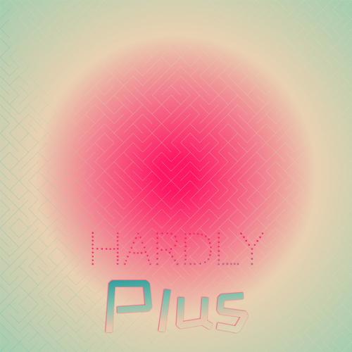 Hardly Plus