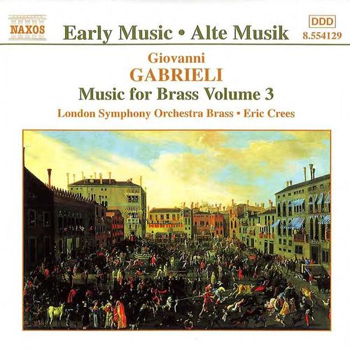 GABRIELI: Music for Brass, Vol. 3