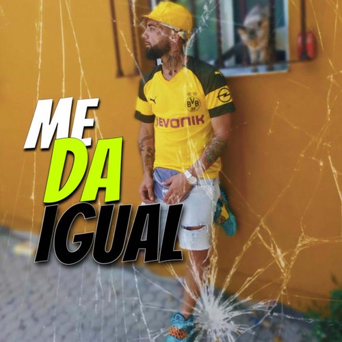 ME DA IGUAL (Explicit)