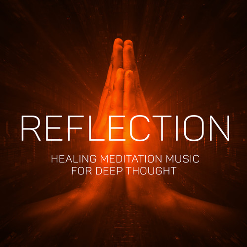 Reflection: Healing Meditation Music for Deep Thought, Nature Sounds Calming Music (Yoga at Home)