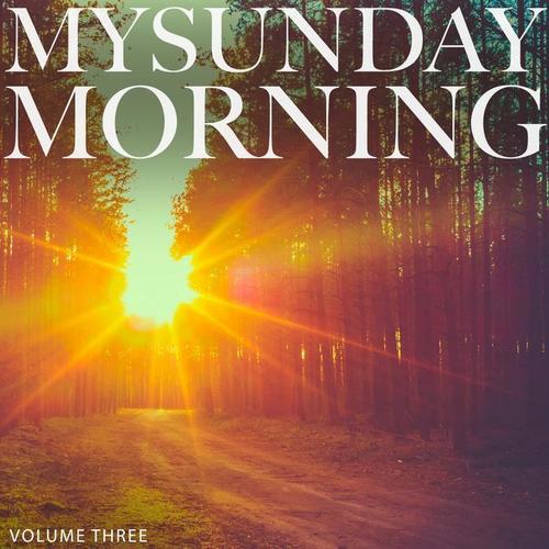 My Sunday Morning, Vol. 3 (Wonderful Relaxing Lounge Tunes For Restaurant, Bar and Coffee House)