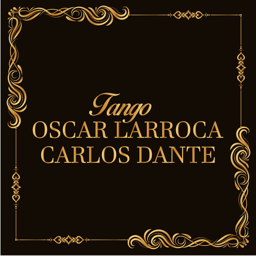 Tango Oscar Larroca y Carlos Dante