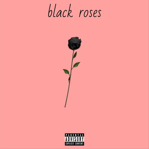 Black Roses (Explicit)