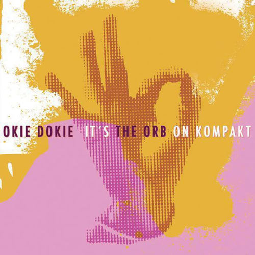 Okie Dokie It's The Orb On Kompakt