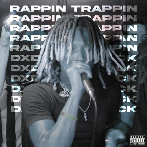 Rappin Trappin (Explicit)