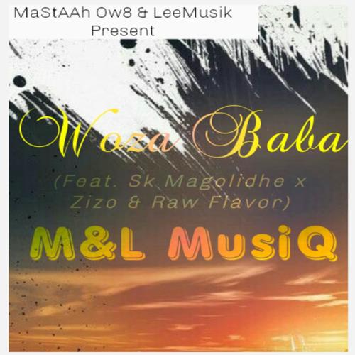 Woza Baba (feat. SK Magolidhe, Zizo & Raw Flavor)