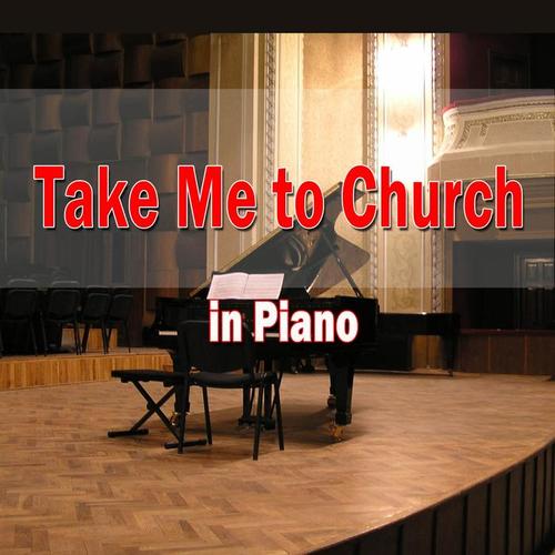 Take Me to Church (In Piano)