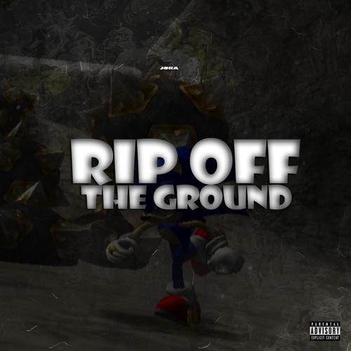 Rip Off The Ground (Explicit)