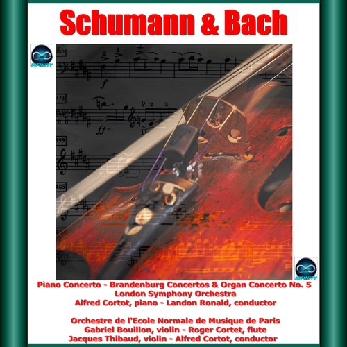 Schumann & Bach: Piano Concerto - Brandenburg Concertos & Organ Concerto No. 5