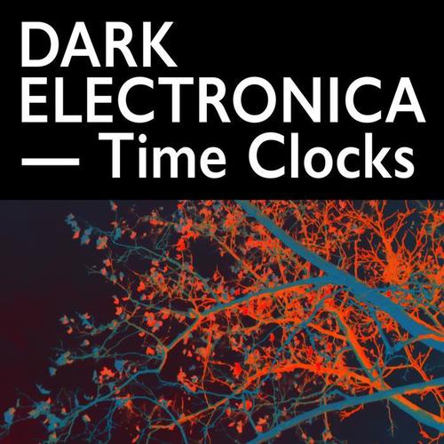 Dark ELECTRONICa: Time Clocks