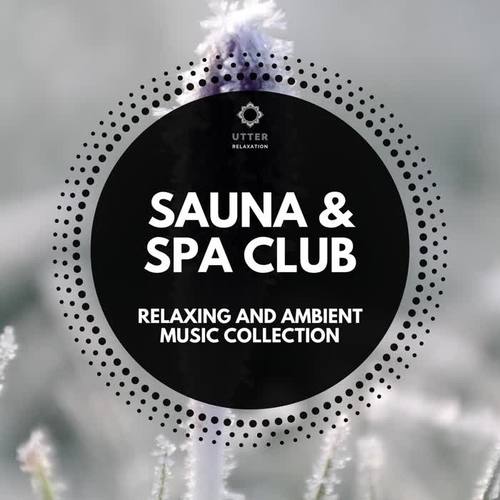 Sauna & Spa Club: Relaxing and Ambient Music Collection