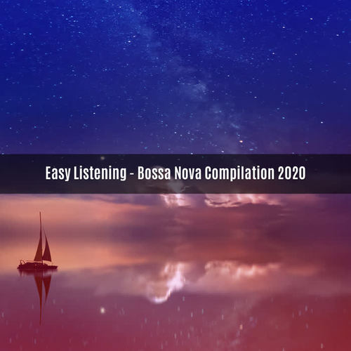 EASY LISTENING BOSSA NOVA COMPILATION 2020