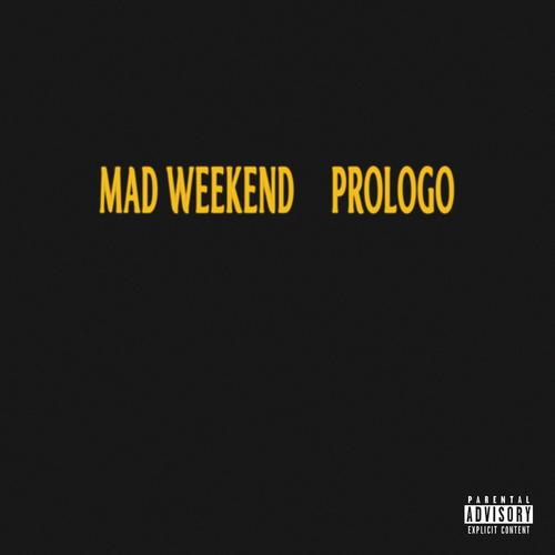 Mad Weekend Prologo (Explicit)