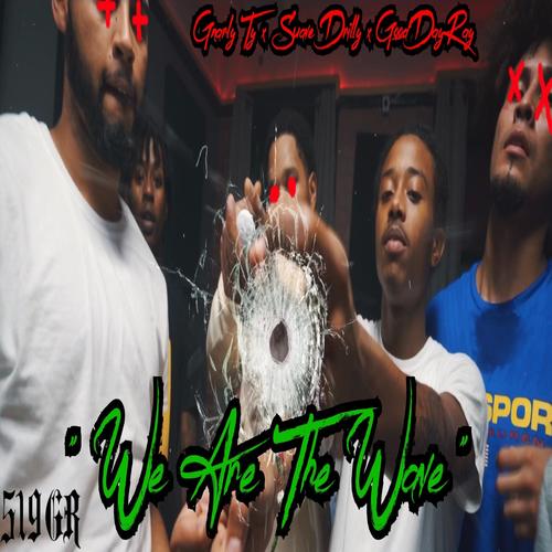 We Are the Wave (feat. Suave Drilly & GoodDayRay) [Explicit]