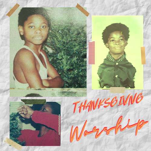 Thanksgiving Worship (Explicit)