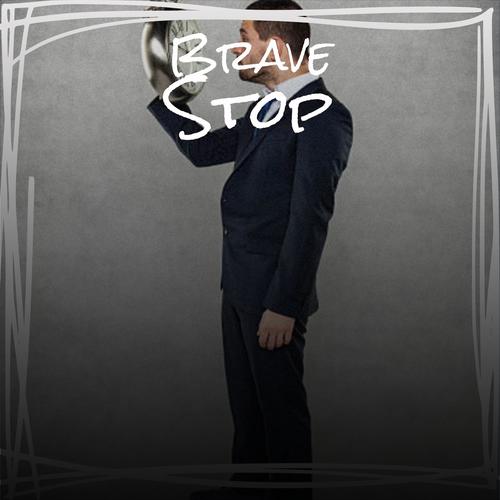 Brave Stop