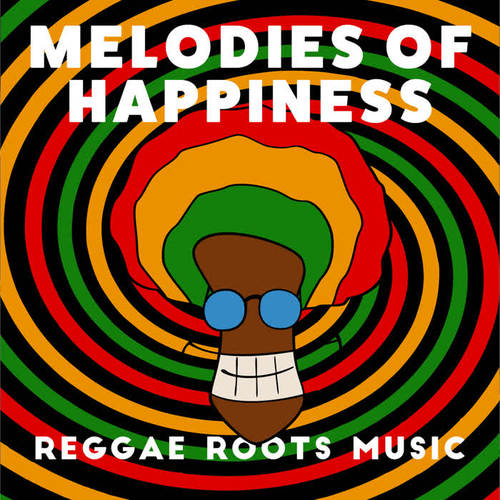 Melodies of Happiness: Reggae Roots Music