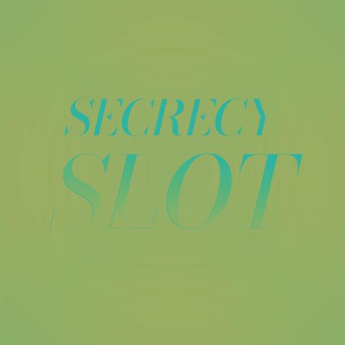 Secrecy Slot