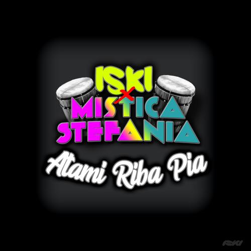 Atami Riba Pia (feat. Mistica Stefania)