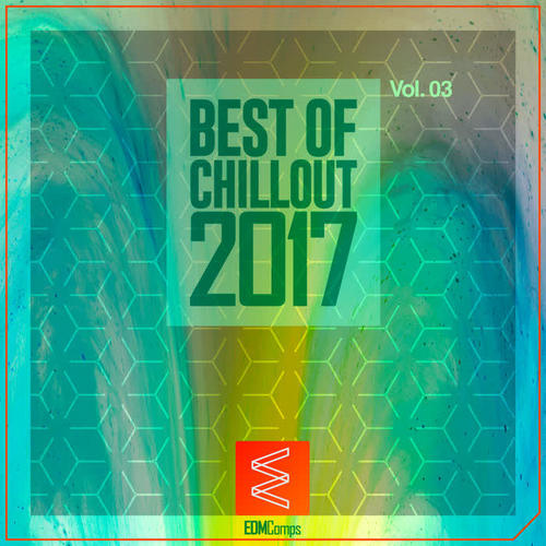 Best of Chillout 2017, Vol. 03