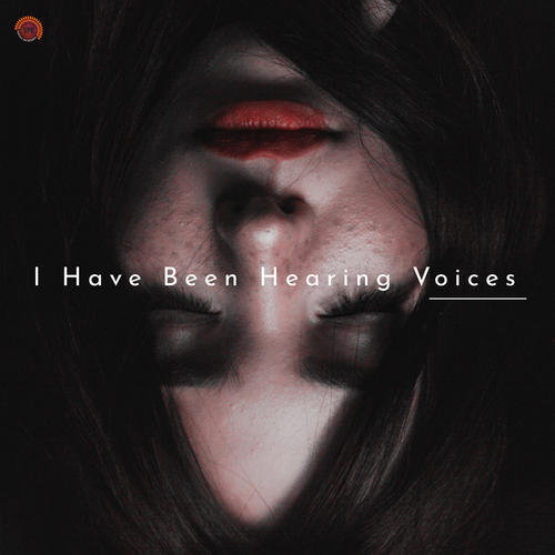 I Have Been Hearing Voices