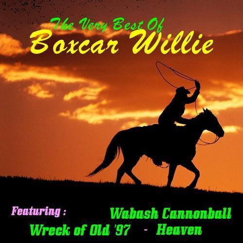 Boxcar Willie, the Very Best Of