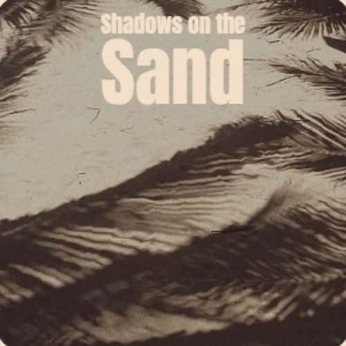 Shadows on the Sand